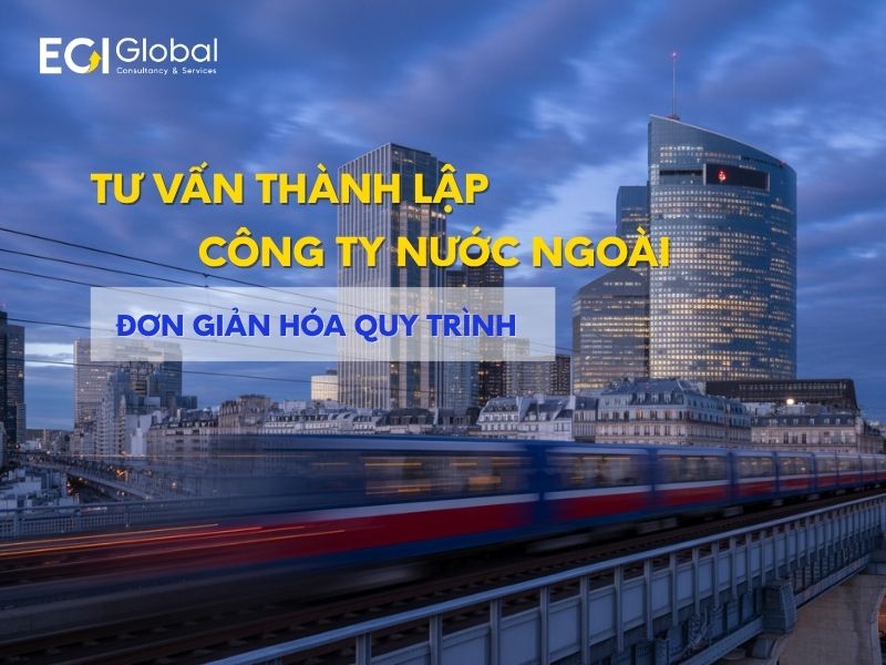 Tư Vấn Thành Lập Công Ty Nước Ngoài - Quy Trình Đơn Giản