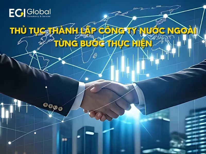 Thủ Tục Thành Lập Công Ty Nước Ngoài - Từng Bước Thực Hiện