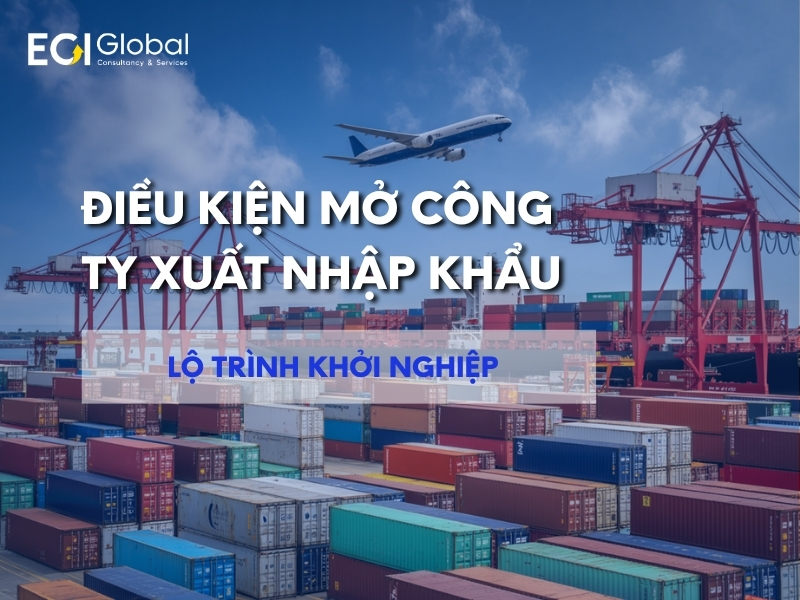 dieu-kien-mo-cong-ty-xuat-nhap-khau