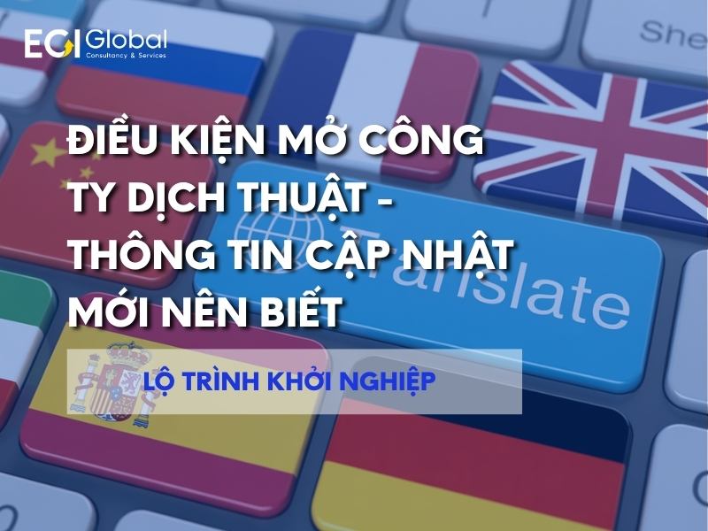 dieu-kien-mo-cong-ty-dich-thuat-thong-tin-cap-nhat-moi-nen-biet